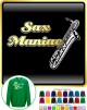 Saxophone Sax Baritone Sax Maniac - SWEATSHIRT  