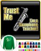 Saxophone Sax Baritone Trust Me Teacher - SWEATSHIRT  