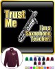 Saxophone Sax Baritone Trust Me Teacher - ZIP SWEATSHIRT  