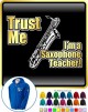 Saxophone Sax Baritone Trust Me Teacher - ZIP HOODY  