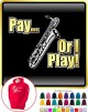 Saxophone Sax Baritone Pay or I Play - HOODY  