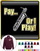 Saxophone Sax Baritone Pay or I Play - ZIP SWEATSHIRT  
