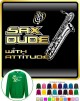 Saxophone Sax Baritone Sax Dude Attitude - SWEATSHIRT  