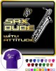 Saxophone Sax Baritone Sax Dude Attitude - T SHIRT