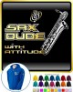 Saxophone Sax Baritone Sax Dude Attitude - ZIP HOODY  