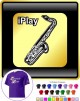 Saxophone Sax Tenor I Play - T SHIRT