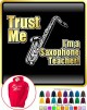 Saxophone Sax Tenor Trust Me Teacher - HOODY 