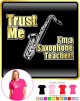 Saxophone Sax Tenor Trust Me Teacher - LADYFIT T SHIRT 