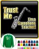 Saxophone Sax Tenor Trust Me Teacher - SWEATSHIRT 