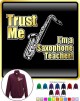 Saxophone Sax Tenor Trust Me Teacher - ZIP SWEATSHIRT 