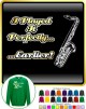 Saxophone Sax Tenor Perfectly Earlier - SWEATSHIRT 