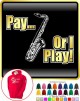Saxophone Sax Tenor Pay or I Play - HOODY 