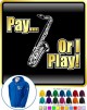 Saxophone Sax Tenor Pay or I Play - ZIP HOODY 