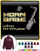 Saxophone Sax Tenor Horn Babe Attitude - ZIP SWEATSHIRT 