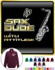 Saxophone Sax Tenor Dude Attitude - ZIP SWEATSHIRT 