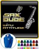 Saxophone Sax Tenor Dude Attitude - ZIP HOODY 