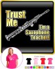 Saxophone Sax Soprano Trust Me Teacher - LADYFIT T SHIRT 