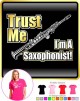 Saxophone Sax Soprano Trust Me - LADYFIT T SHIRT 