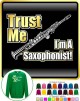 Saxophone Sax Soprano Trust Me - SWEATSHIRT 