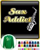 Saxophone Sax Alto Sax Addict - SWEATSHIRT 