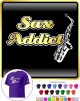 Saxophone Sax Alto Sax Addict - T SHIRT