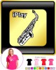 Saxophone Sax Alto I Play - LADYFIT T SHIRT 