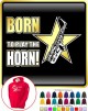 Saxophone Sax Alto Born To Play - HOODY 