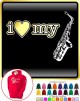 Saxophone Sax Alto I Love My - HOODY 