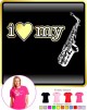 Saxophone Sax Alto I Love My - LADYFIT T SHIRT 