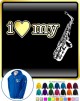 Saxophone Sax Alto I Love My - ZIP HOODY 