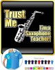 Saxophone Sax Alto Trust Me Teacher - POLO SHIRT 