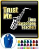 Saxophone Sax Alto Trust Me Teacher - ZIP HOODY 