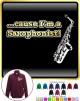 Saxophone Sax Alto Cause - ZIP SWEATSHIRT 