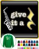 Saxophone Sax Alto Give It A Rest - SWEATSHIRT 