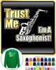 Saxophone Sax Alto Trust Me - SWEATSHIRT 