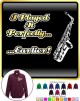 Saxophone Sax Alto Perfectly Earlier - ZIP SWEATSHIRT 