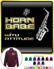 Saxophone Sax Alto Horn Babe Attitude - ZIP SWEATSHIRT 