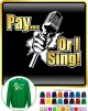 Vocalist Singing Pay or I Sing - SWEATSHIRT  