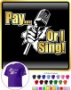 Vocalist Singing Pay or I Sing - CLASSIC T SHIRT  