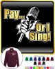 Vocalist Singing Pay or I Sing - ZIP SWEATSHIRT  