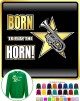 Tenor Horn Born To Play - SWEATSHIRT 