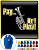 Tenor Horn Pay or I Play - ZIP HOODY 