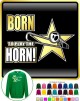 Trombone Born To Play - SWEATSHIRT 