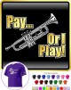 Trumpet Pay or I Play - T SHIRT 