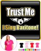 Vocalist Singing Trust Me I Sing Baritone - LADY FIT T SHIRT  