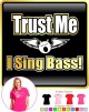 Vocalist Singing Trust Me I Sing Bass - LADY FIT T SHIRT  