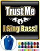 Vocalist Singing Trust Me I Sing Bass - ZIP HOODY  