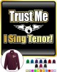 Vocalist Singing Trust Me I Sing Tenor - ZIP SWEATSHIRT  