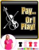 Viola Pay or I Play - LADYFIT T SHIRT  