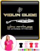 Violin Dude Attitude No Strings - LADYFIT T SHIRT  
